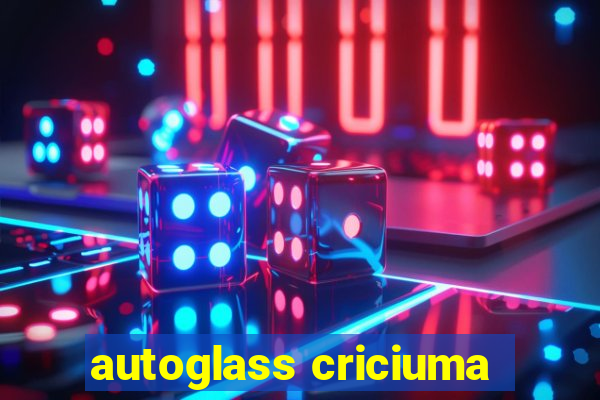 autoglass criciuma